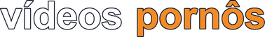 vídeos pornôs